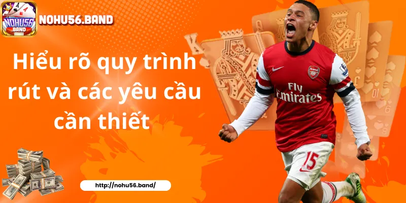 Hiểu rõ quy trình rút và các yêu cầu cần thiết