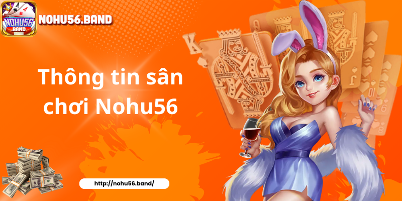 Thông tin sân chơi Nohu56